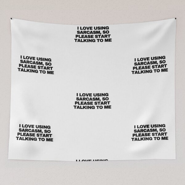 Item preview, I love using sarcasm, so please start talking to me designed and sold by Yesmalady.
