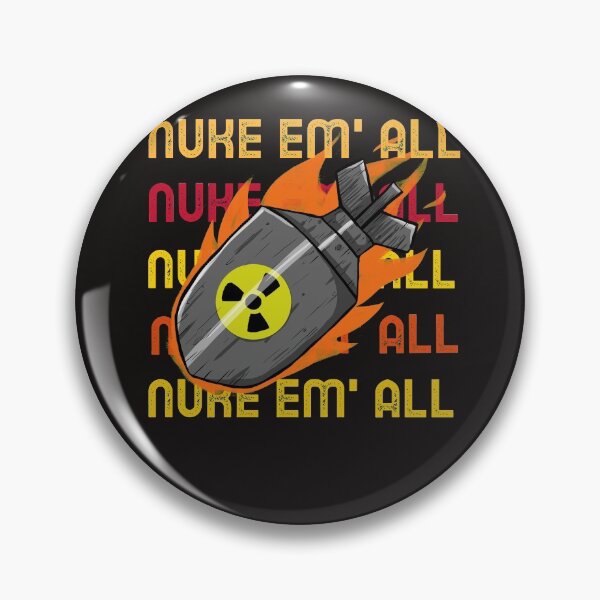 Item preview, Nuke Em' All designed and sold by CharcoalBonsai.