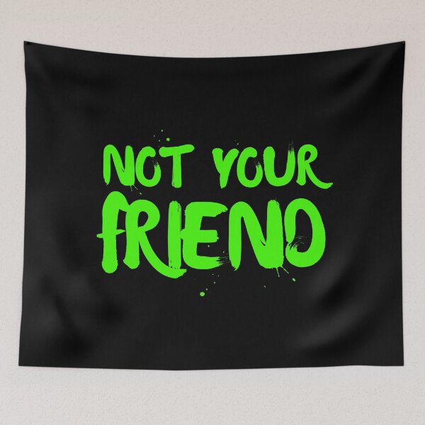 Item preview, I'm Not Your Friend - Therefore I am designed and sold by m95sim.