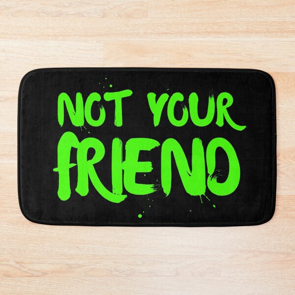 Item preview, I'm Not Your Friend - Therefore I am designed and sold by m95sim.