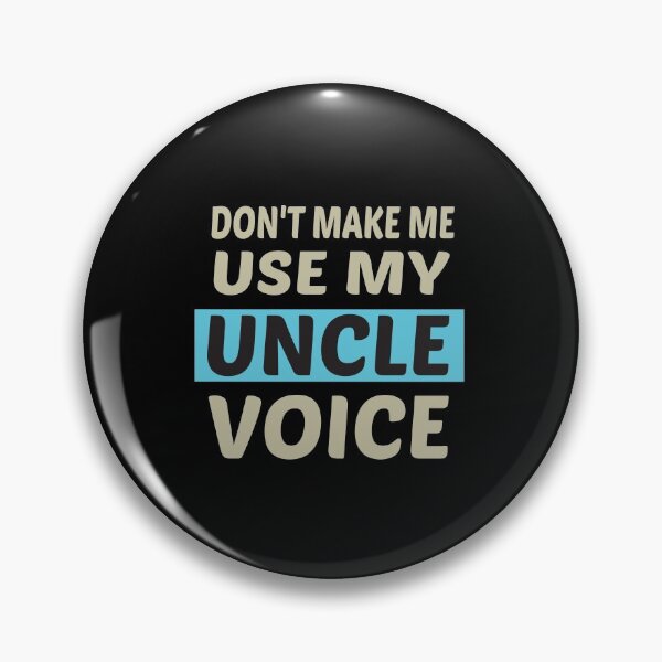 Item preview, Don't Make Me Use My Uncle Voice, Cute Funny Gift Ideas For Uncle designed and sold by awesomedraw.