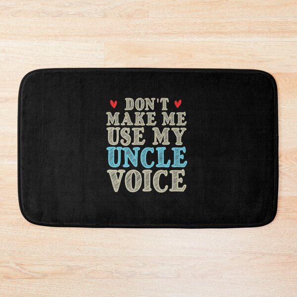Item preview, Don't Make Me Use My Uncle Voice, Cute Funny Gift Ideas For Uncle designed and sold by awesomedraw.