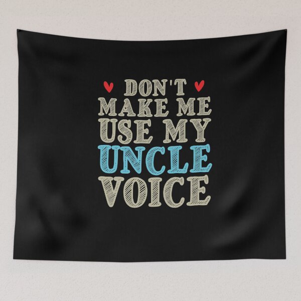 Item preview, Don't Make Me Use My Uncle Voice, Cute Funny Gift Ideas For Uncle designed and sold by awesomedraw.