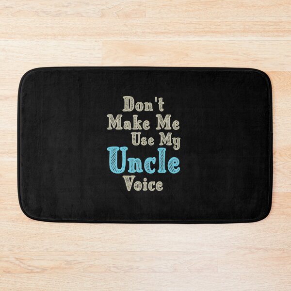 Item preview, Don't Make Me Use My Uncle Voice, Cute Funny Gift Ideas For Uncle designed and sold by awesomedraw.