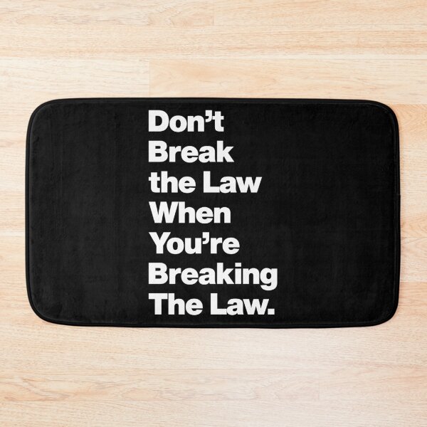 Item preview, Dont break the law when you're breaking the law - Funny Lawyer designed and sold by elhefe.