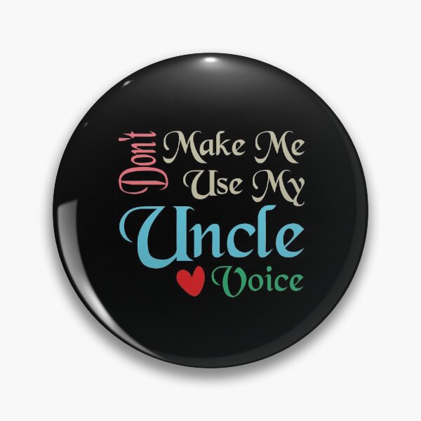 Item preview, Don't Make Me Use My Uncle Voice, Cute Funny Gift Ideas For Uncle designed and sold by awesomedraw.