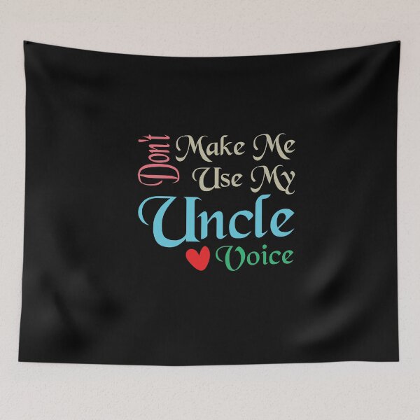 Item preview, Don't Make Me Use My Uncle Voice, Cute Funny Gift Ideas For Uncle designed and sold by awesomedraw.