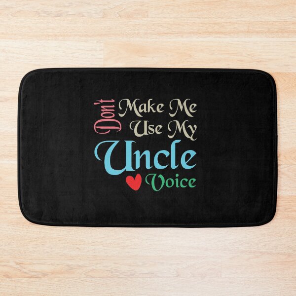 Item preview, Don't Make Me Use My Uncle Voice, Cute Funny Gift Ideas For Uncle designed and sold by awesomedraw.