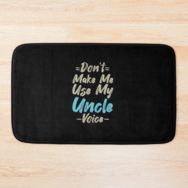 Item preview, Don't Make Me Use My Uncle Voice, Cute Funny Gift Ideas For Uncle designed and sold by awesomedraw.