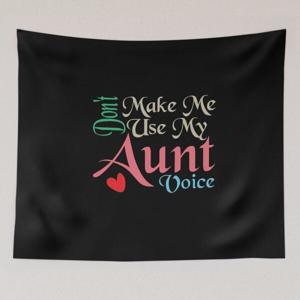 Item preview, Don't Make Me Use My Aunt Voice, Cute Funny Gift Ideas For Aunt designed and sold by awesomedraw.