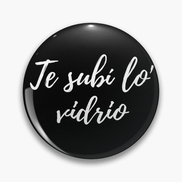 Item preview, Te subí lo vidrio - Dominican slang designed and sold by gloriasd14.