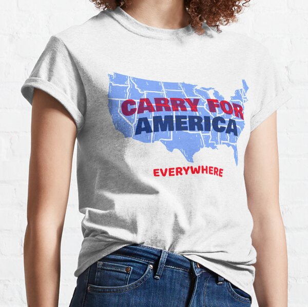 Carry for America - Everywhere Classic T-Shirt