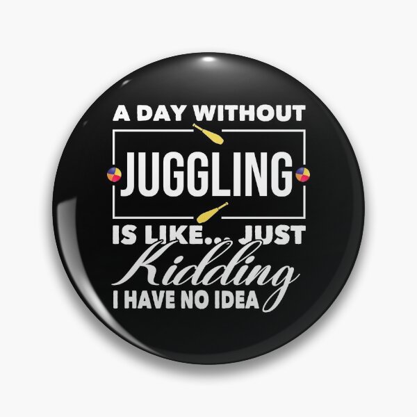 Item preview, A Day Without Juggling Funny Juggler designed and sold by Rusty62.