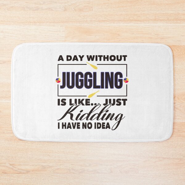 Item preview, A Day Without Juggling Funny Juggler designed and sold by Rusty62.