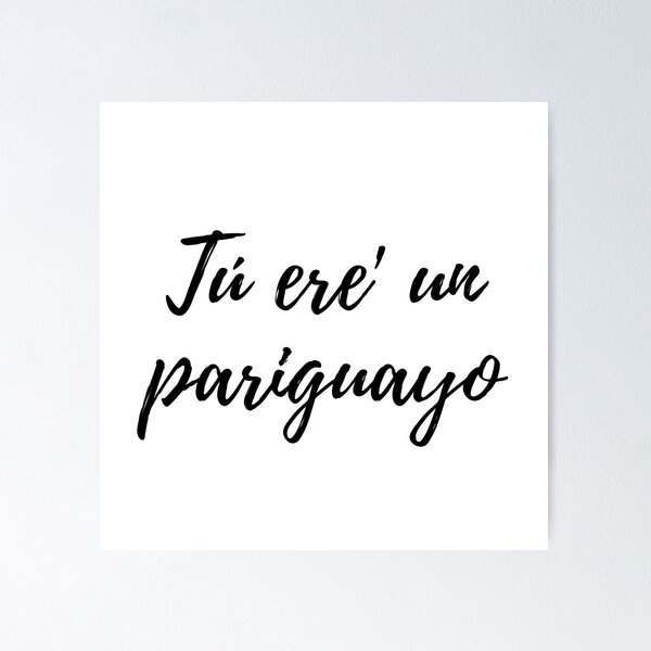 Item preview, Tu ere un pariguayo- Dominican slang designed and sold by gloriasd14.