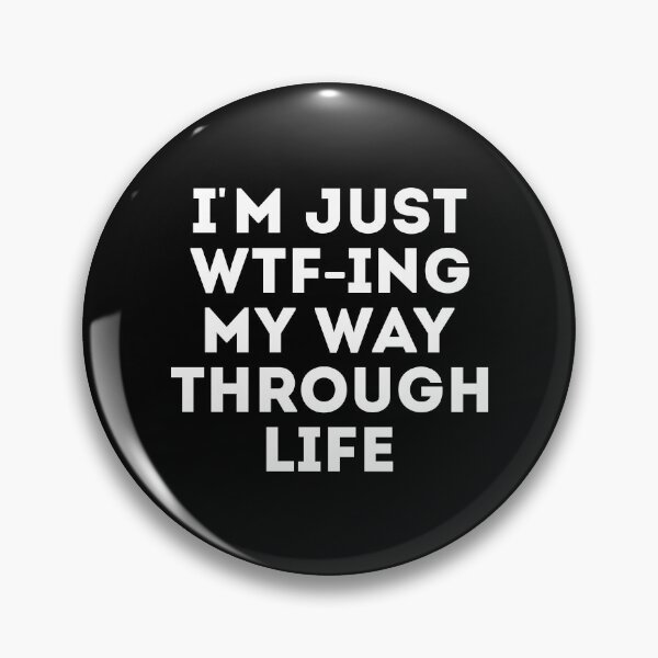 Item preview, I'm Just WTF-ing My Way Through Life designed and sold by mographicdesign.