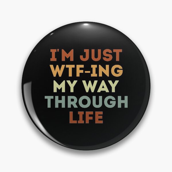 Item preview, I'm Just WTF-ing My Way Through Life designed and sold by mographicdesign.