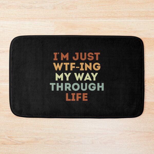 Item preview, I'm Just WTF-ing My Way Through Life designed and sold by mographicdesign.