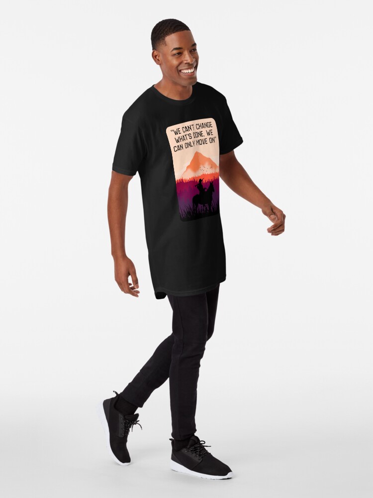 Alternate view of "We can't change what's done, we can only move on" Long T-Shirt