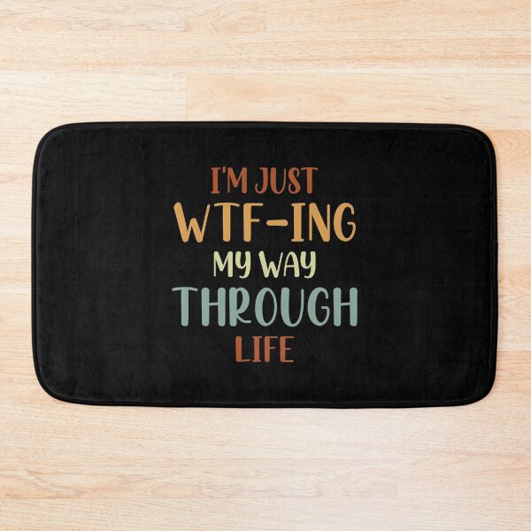 Item preview, I'm Just WTF-ing My Way Through Life designed and sold by mographicdesign.