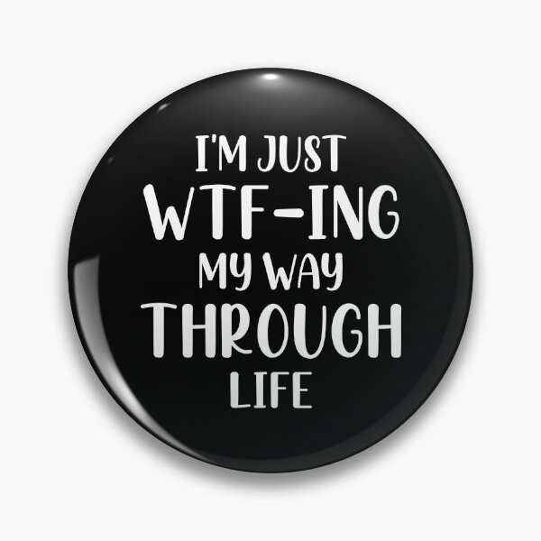 Item preview, I'm Just WTF-ing My Way Through Life designed and sold by mographicdesign.