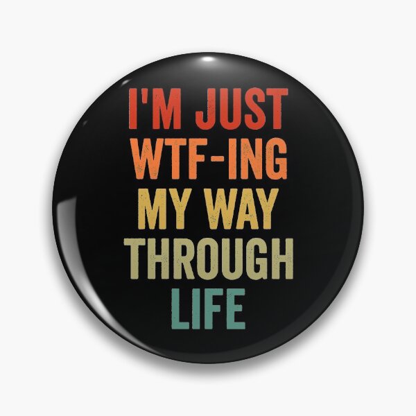 Item preview, I'm Just WTF-ing My Way Through Life designed and sold by mographicdesign.