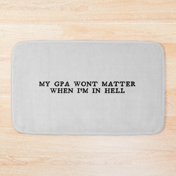 Item preview, MY GPA WONT MATTER WHEN IM IN HELL designed and sold by kindxinn.