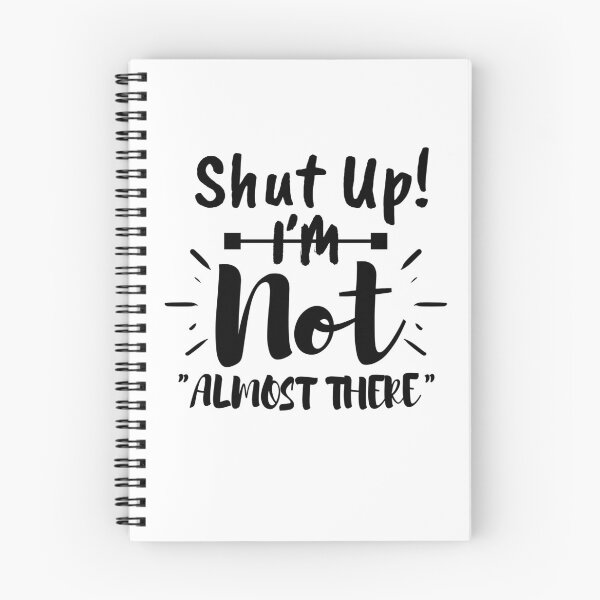 Item preview, Shut Up I'm Not Almost There designed and sold by Orgoss.