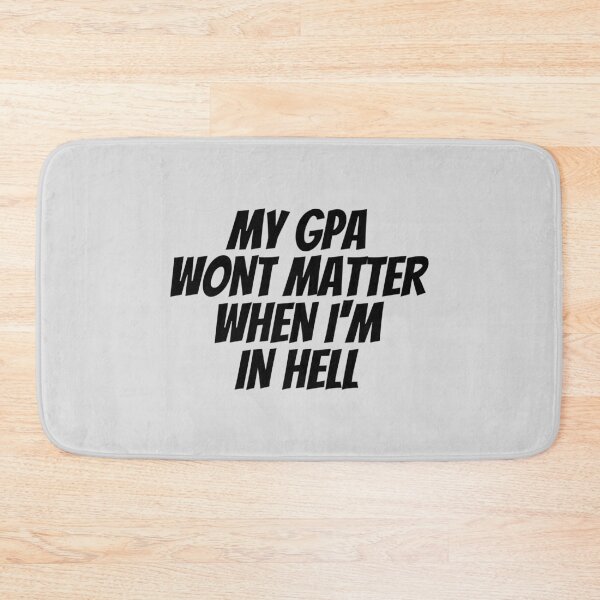 Item preview, MY GPA WONT MATTER WHEN IM IN HELL designed and sold by kindxinn.