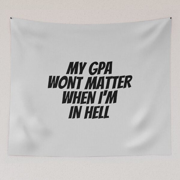 Item preview, MY GPA WONT MATTER WHEN IM IN HELL designed and sold by kindxinn.