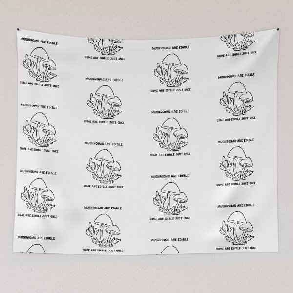 Item preview, Mushrooms are edible designed and sold by Serotonin4u.