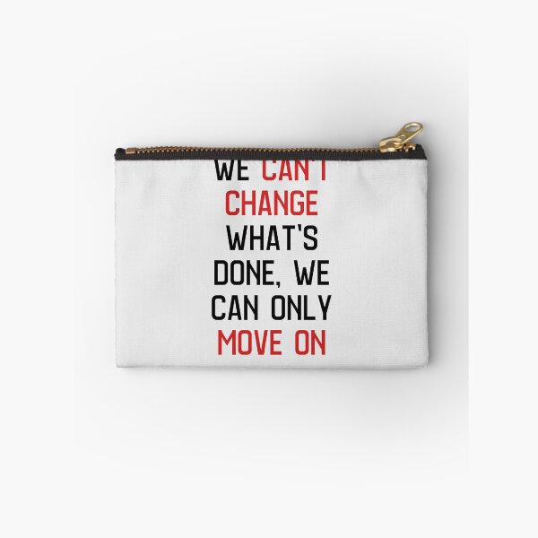 Item preview, "We can't change what's done, we can only move on" - black only word designed and sold by Loofly.