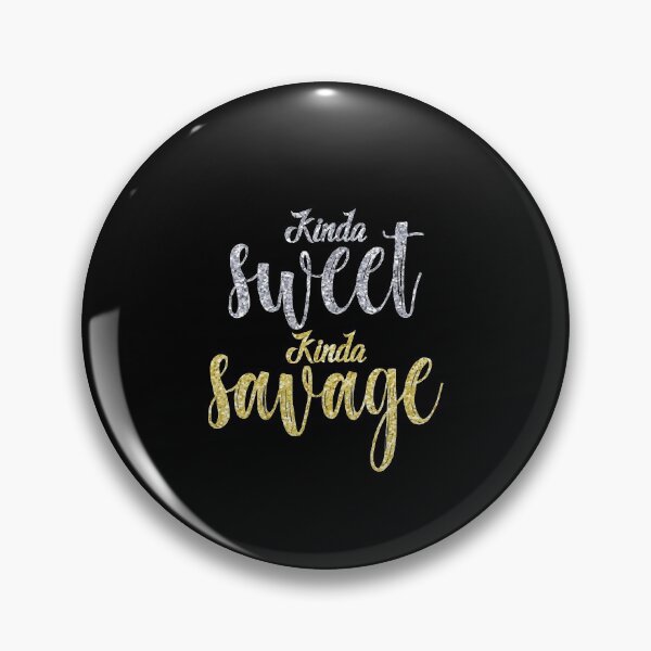 Item preview, kinda sweet kinda savage designed and sold by KerryABC.