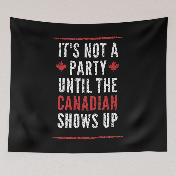 Item preview, It is not a party until the canadian shows up designed and sold by Lolas-Creations.