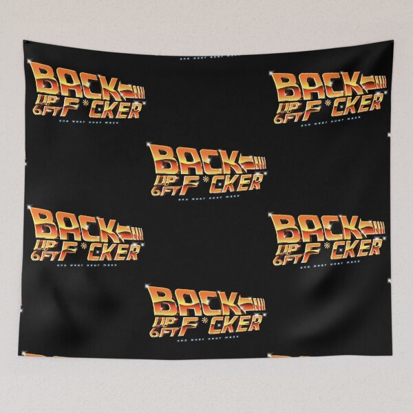 Item preview, Back Up 6 Feet F*cker (and wear your mask) designed and sold by johnta17.