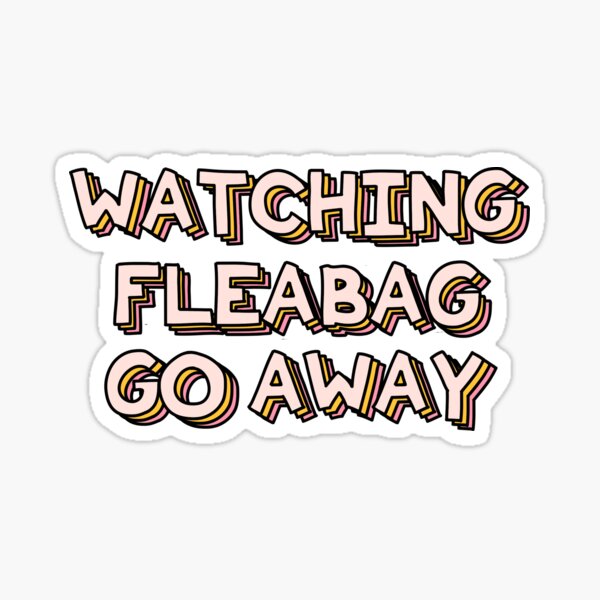 Item preview, Viendo irse Fleabag designed and sold by holbytv.