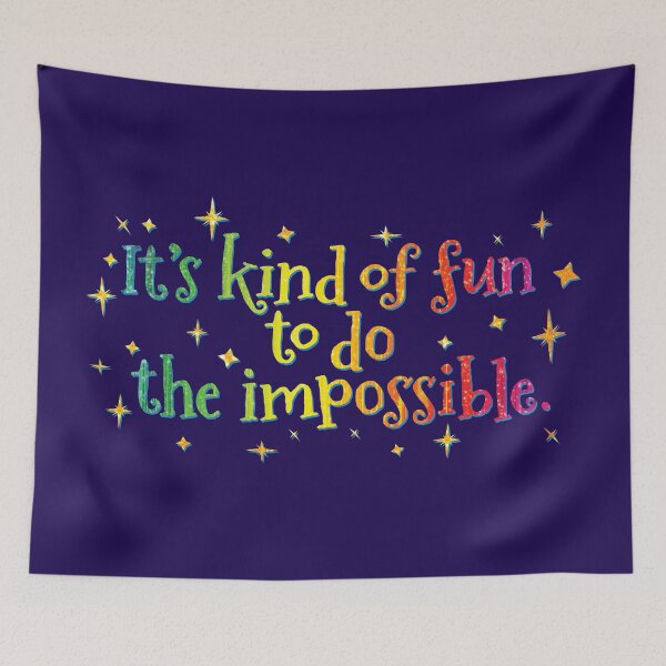 Item preview, "It's Kind of Fun to Do the Impossible" - Famous Quotes designed and sold by Vertigo Creative.