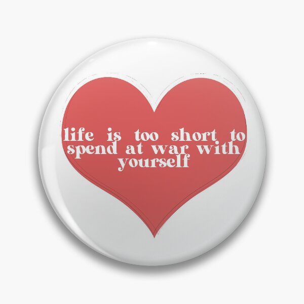 Item preview, Life is too short to spend at war with yourself designed and sold by ManyaMalhotra.