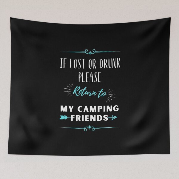 Item preview, if lost or drunk please return to my camping friends designed and sold by megahamdesigns.