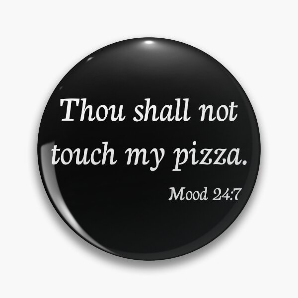 Item preview, Thou shall not touch my pizza designed and sold by Piztees.