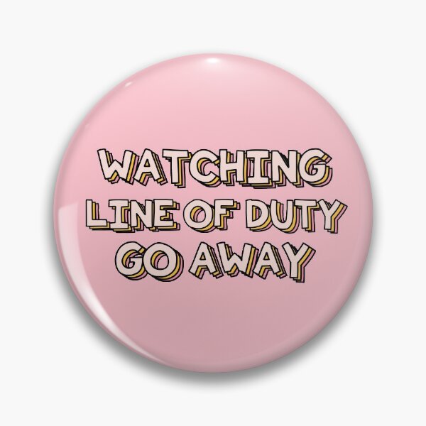 Item preview, Watching Line of Duty Go Away designed and sold by holbytv.