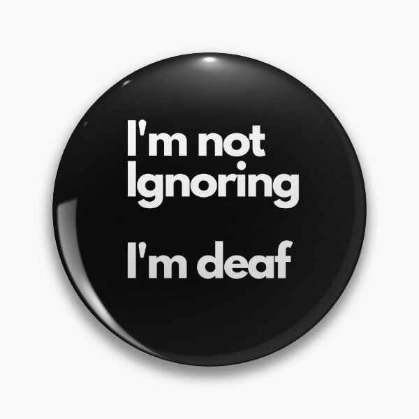 Item preview, Im not ignoring you im Deaf designed and sold by Imaginative Expressions⭐️ ⭐️ ⭐️ ⭐️ ⭐️.