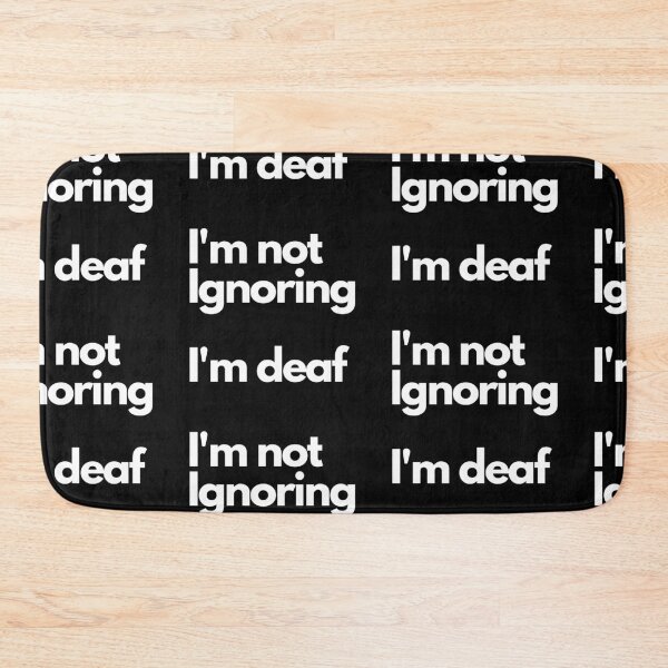 Item preview, Im not ignoring you im Deaf designed and sold by Imaginative Expressions⭐️ ⭐️ ⭐️ ⭐️ ⭐️.