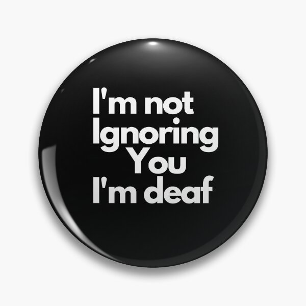 Item preview, Im not ignoring you im Deaf designed and sold by Imaginative Expressions⭐️ ⭐️ ⭐️ ⭐️ ⭐️.