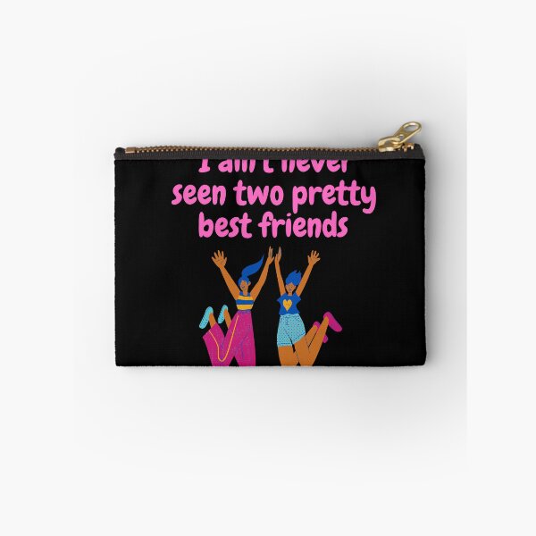 Item preview, I ain't never seen two pretty best friends designed and sold by fantasticpud.
