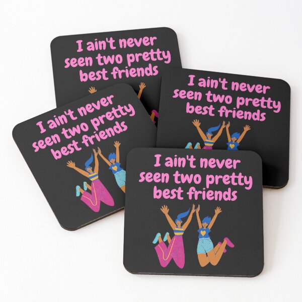 Item preview, I ain't never seen two pretty best friends designed and sold by fantasticpud.