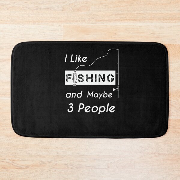 Item preview, I Like Fishing and Maybe 3 People Fish Perfect Gift designed and sold by LANANIL.