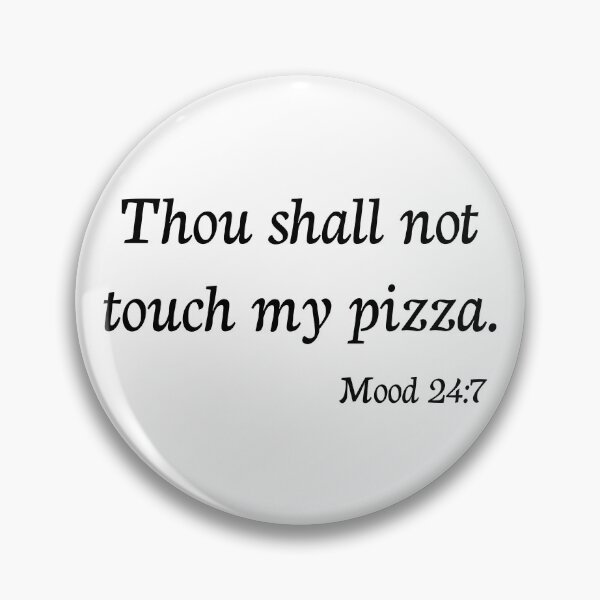 Item preview, Thou shall not touch my pizza designed and sold by Piztees.