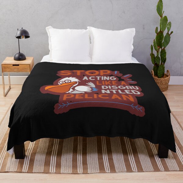 Item preview, Stop Acting Like a Disgruntled Pelican designed and sold by tnkmore.