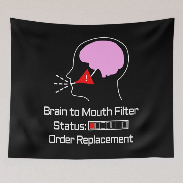 Item preview, Brain To Mouth Filter Status Warning designed and sold by WeaveTrumpet.